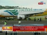 BT: Kasong posibleng isampa vs Cebu Pacific, pinag-aaralan ng CAAP