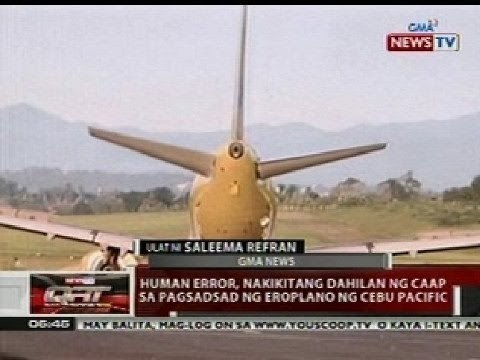 QRT: Human error, nakikitang dahilan ng CAAP sa pagsadsad ng eroplano ng Cebu Pacific