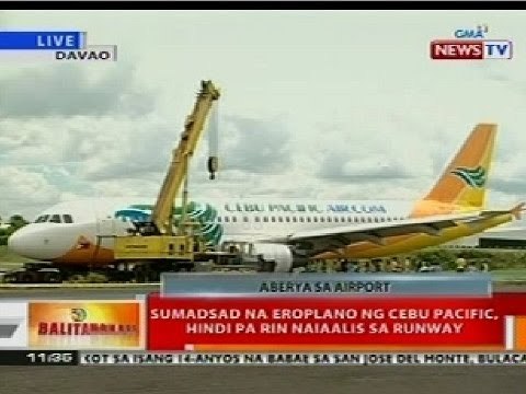 BT: Sumadsad na eroplano ng Cebu Pacific sa Davao, hindi pa rin naiaalis sa runway