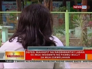 BT: DepEd, mahigpit na nagbabantay laban sa mga insidente ng pambu-bully sa mga eskwelahan