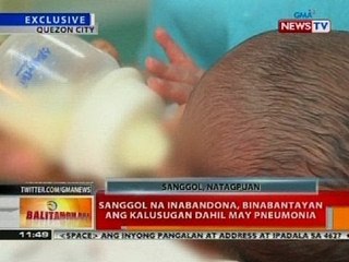 BT: Sanggol na inabandona, binabantayan ang kalusugan dahil may pneumonia