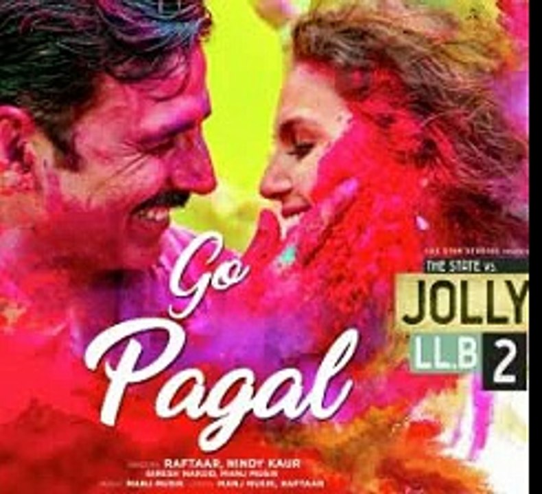 Go Pagal | Full Song Released | jolly LLB 2 |  Akshay Kumar & Huma Qureshi