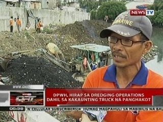 QRT: DPWH, hirap sa dredging operations dahil sa kakaunting truck na panghakot