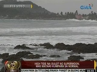 24 Oras: PAGASA: High tide na dulot ng Supermoon, mas mataas kumpara sa normal