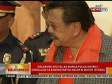 BT: 2 opisyal ng Manila Police District, isinailalim sa administrative relief ni Mayor Estrada