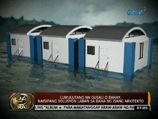 24 Oras: Lumulutang na gusali o bahay, naisipang solusyon laban sa baha ng isang arkitekto