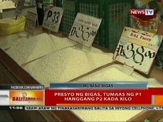BT: Presyo ng bigas, tumaas ng P1 hanggang P2 kada kilo