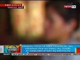BP: Babaeng preso sa Abra Prov'l Jail, ginahasa ng jail guard at empleyado ng kapitolyo