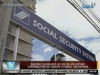 24Oras: Bagong guidelines ng SSS sa voluntary contribution ng senior citizens, sinuspinde