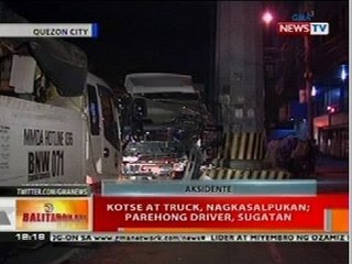 BT: Kotse at truck sa QC, nagkasalpukan
