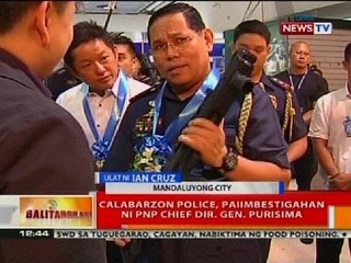 BT: Calabarzon police, paiimbestigahan ni PNP Chief Dir. Gen. Purisima