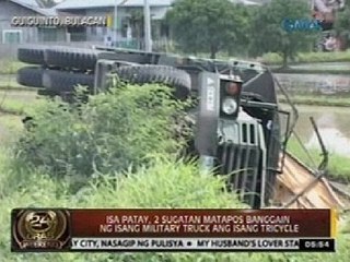24 Oras: 1 patay, 2 sugatan matapos banggain ng isang military truck ang isang tricycle