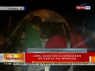 BT: 5, sugatan sa banggaan ng van at 6-wheeler sa Diliman, QC