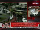 QRT: Mga bus mula QC, bawal na sa mga kalsada ng Maynila