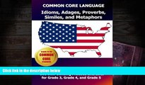 PDF COMMON CORE LANGUAGE Idioms, Adages, Proverbs, Similes, and Metaphors Elementary Workbook: 101