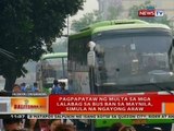 BT: Pagpataw ng multa sa mga lalabag sa  bus ban sa Maynila, simula na ngayong araw