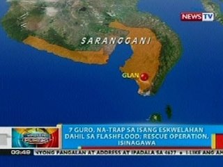 BP: 7 guro, na-trap sa isang eskwelahan sa Glan, Sarangani dahil sa flashflood