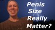 Is It True What They Say About size Matters To women