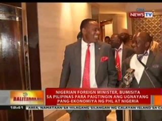 BT: Nigerian foreign minister, bumisita sa Pilipinas
