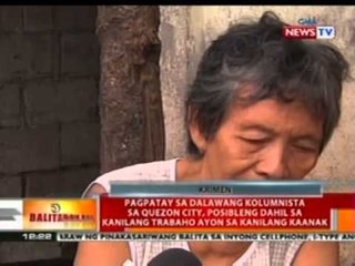 Pagpatay sa dalawang kolumnista sa Q.C., posibleng dahil sa kanilang trabaho ayon sa kanilang kaanak