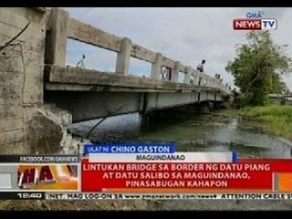 BT: Lintukan Bridge sa border ng Datu Piang at Datu Salibo sa Maguindanao, pinagsabugan kahapon
