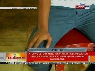 Tatlong estudyante, pinatalsik sa eskwelahan dahil sa pagmumura at pagsasalita umano ng Ilocano