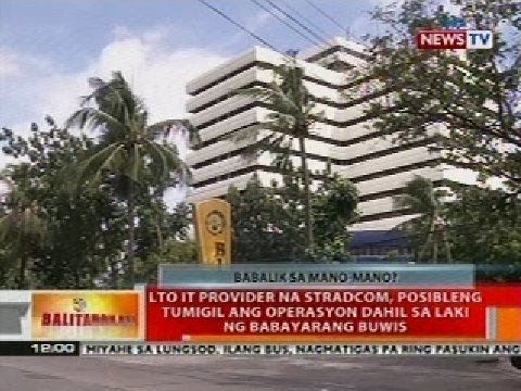 LTO IT provider na Stradcom, posibleng tumigil ang operasyon dahil sa laki ng babayarang buwis