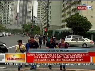 BT: Pagbabago sa Bonifacio Global City, inaasahang ipatutupad matapos ideklarang bahagi ng Makati