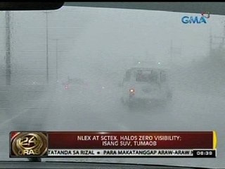 24 Oras: NLEX at SCTEX, halos zero visibility; isang SUV, tumaob