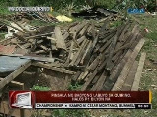 24 Oras: Pinsala ng Bagyong Labuyo sa Quirino, halos P1 Bilyon na
