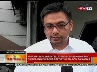BT: Mga opisyal ng intelligence division ng BOC, direktang pinagre-report ni Biazon