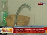 BT: Ilang lugar sa Parañaque, nawalan ng supply ng tubig simula kagabi