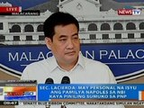 NTG: Sec. Lacierda: May personal na isyu ang pamilya Napoles sa NBI kaya piniling sumuko sa PNP