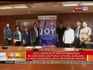 BT: Jiggy Manicad at Malou Mangahas, kabilang sa mga pinarangalan sa Metrobank Awards