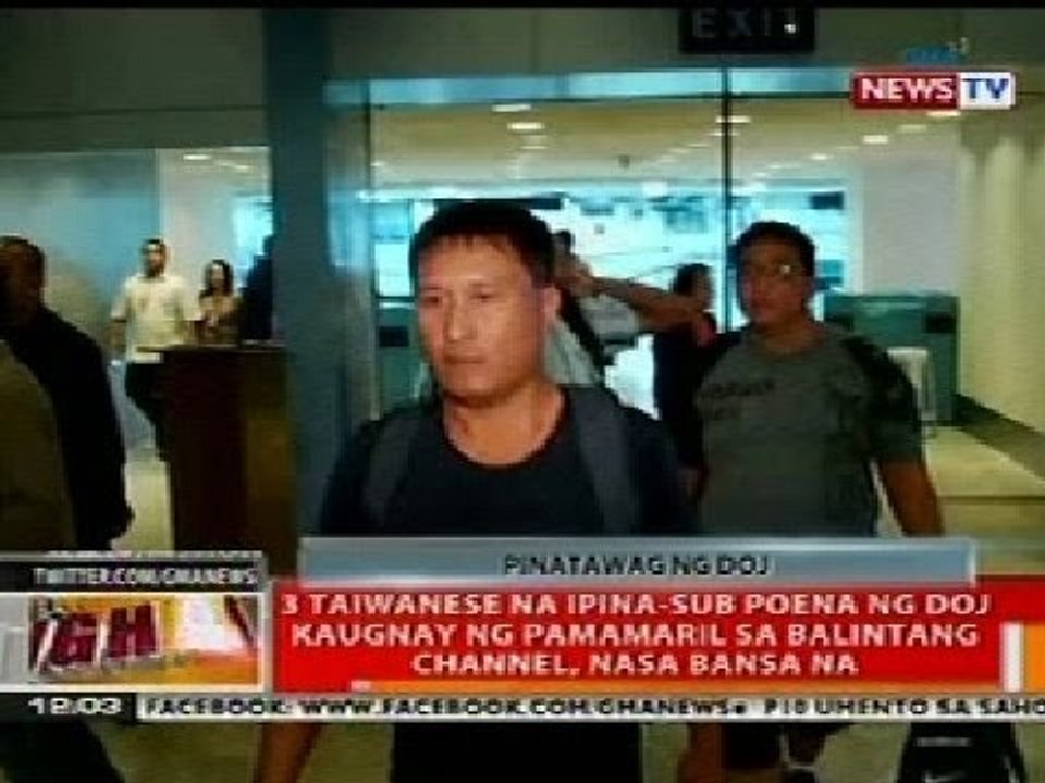 BT :3 Taiwanese na ipina-sub poena ng DOJ kaugnay ng pamamaril sa Balintang Channel, nasa bansa na