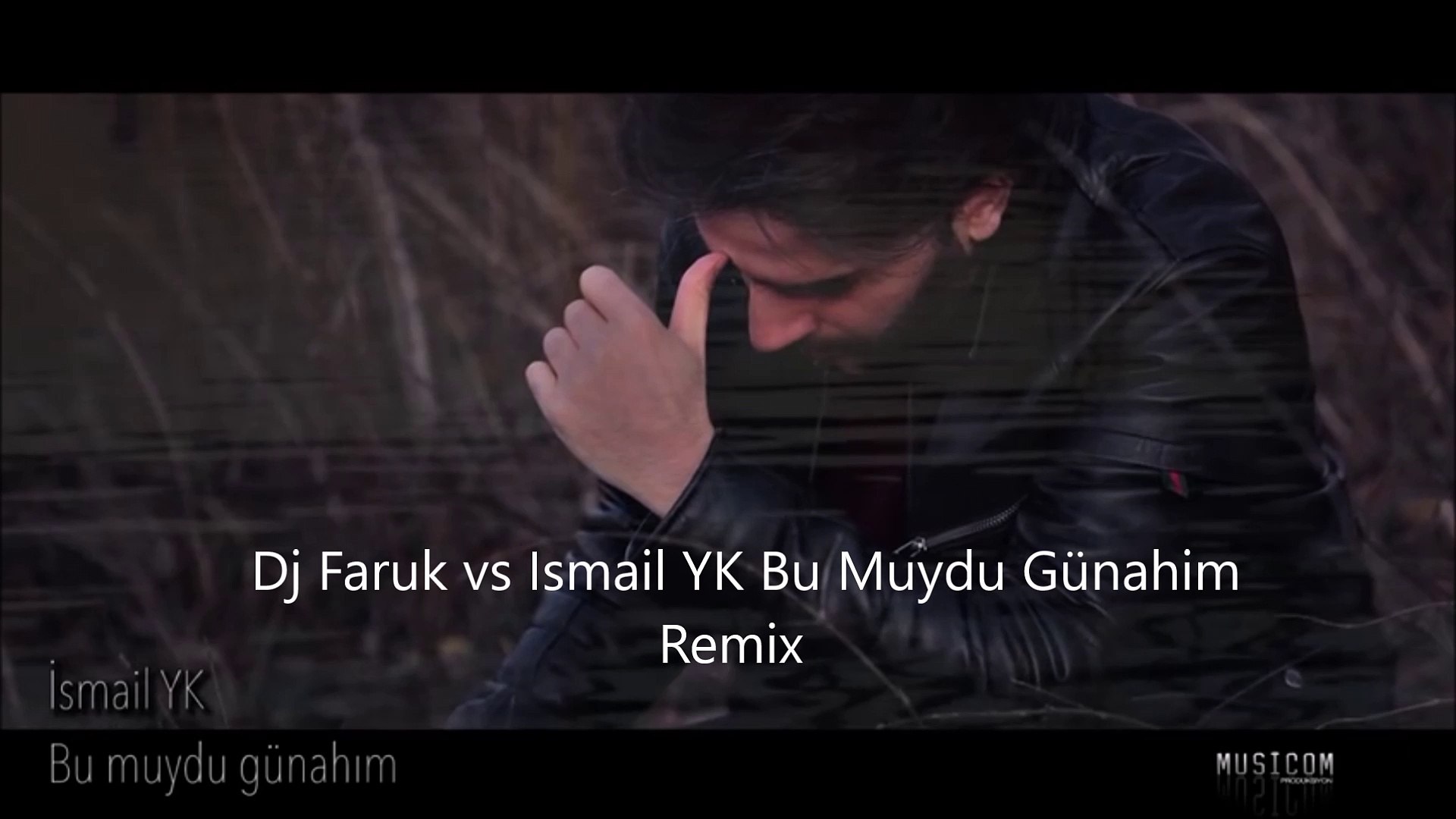 Dj Faruk Vs Ismail Yk Bu Muydu Gunahim Remix Video Dailymotion