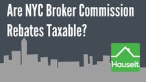 Are NYC Buyer Broker Commission Rebates Taxable? FAQ on IRS Tax and 1099 for Commission Rebates