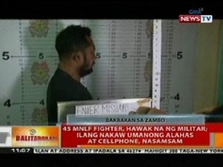 BT: 45 MNLF fighter sa Zamboanga, hawak na ng militar
