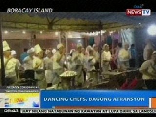 NTG: Dancing chefs, bagong atraksyon sa Boracay