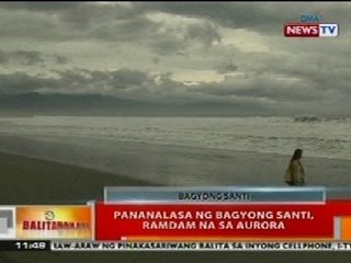 BT : Pananalasa ng Bagyong Santi, ramdam na sa Aurora