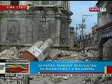 BP: 20 patay, mahigit 30 sugatan sa magnitude 7.2 na lindol sa Bohol at Cebu