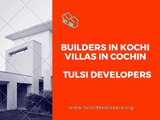 Villas in Kochi - Builders in Kochi - Luxury Villas Cochin