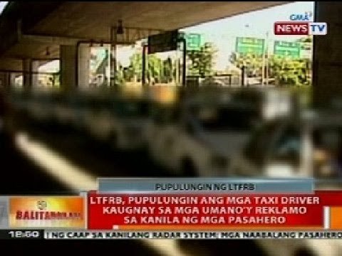 BT: LTFRB, pupulungin ang mga taxi driver kaugnay sa reklamo ng mga pasahero