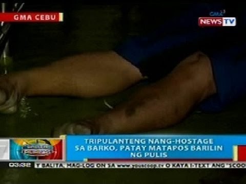 BP: Tripulanteng nang-hostage sa barko sa Cebu, patay nang barilin ng pulis