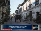 Saksi: Vigan City, pasok sa shortlist ng New Seven Wonders Cities