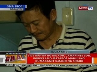 BT: Vice Mayor ng Milaor, CamSur, inireklamo nang mahuling gumagamit umano ng shabu