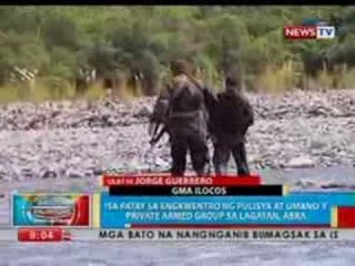 BP: Isa patay sa enkwentro ng pulisya at umano'y private armed group sa Abra
