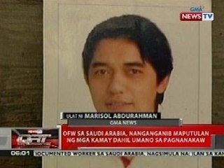 Video herunterladen: QRT: OFW sa Saudi Arabia, nanganganib maputulan ng mga kamay dahil umano sa pagnanakaw