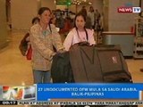 NTG: 27 undocumented OFW mula sa Saudi Arabia, balik-Pilipinas