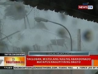 BT: Tacloban, mistulang naging abandonado matapos hagupitin ng bagyo